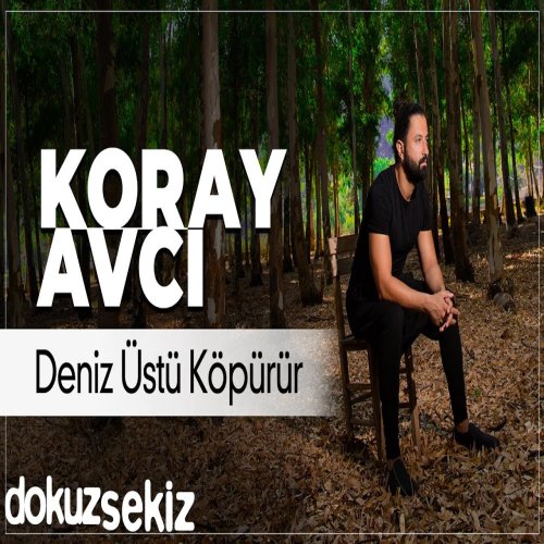 Koray Avcı - Deniz Üstü Köpürür
