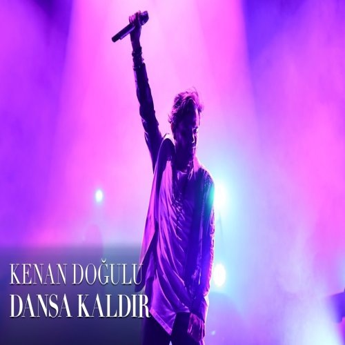 Kenan Doğulu - Dansa Kaldır