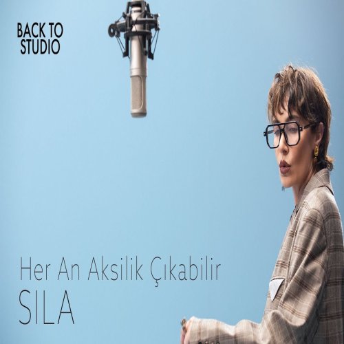 Sıla - Her An Aksilik Çıkabilir