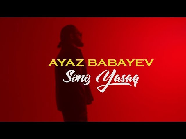 Ayaz Babayev - Sənə Yasaq
