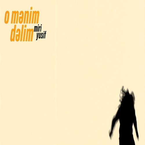 Miri Yusif - O Mənim Dəlim