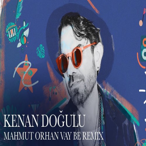 Kenan Doğulu - Vay Be Mahmut Orhan Remix