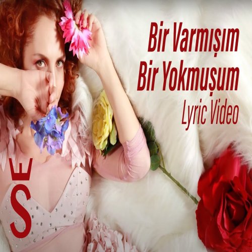 Sertab Erener - Bir Varmışım Bir Yokmuşum