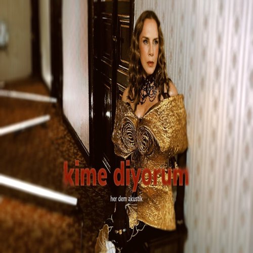Sertab Erener - Kime Diyorum