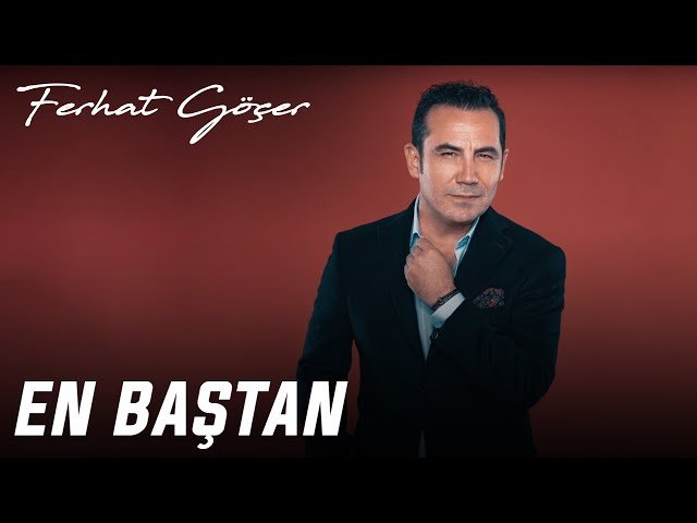 Ferhat Göçer - En Baştan