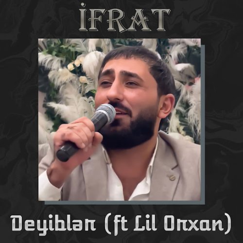 İfrat & Lil Orxan - Deyiblər İfrat & Lil Orxan - Deyiblər