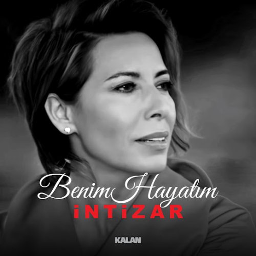 İntizar - Benim Hayatım