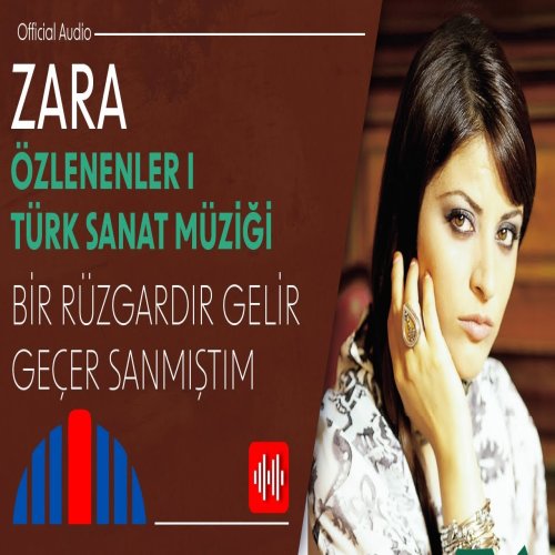 Zara - Bir Rüzgardır Gelir Geçer Sanmıştım