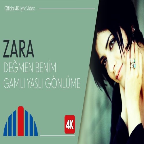 Zara - Değmen Benim Gamlı Yaslı Gönlüme