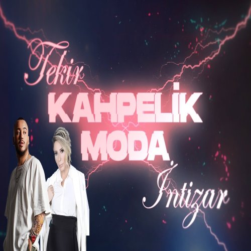 Tekir,İntizar - Kahpelik Moda