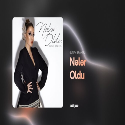 Günay İbrahimli - Nələr Oldu