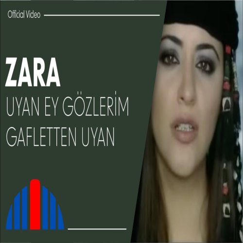 Zara - Uyan Ey Gözlerim Gafletten Uyan