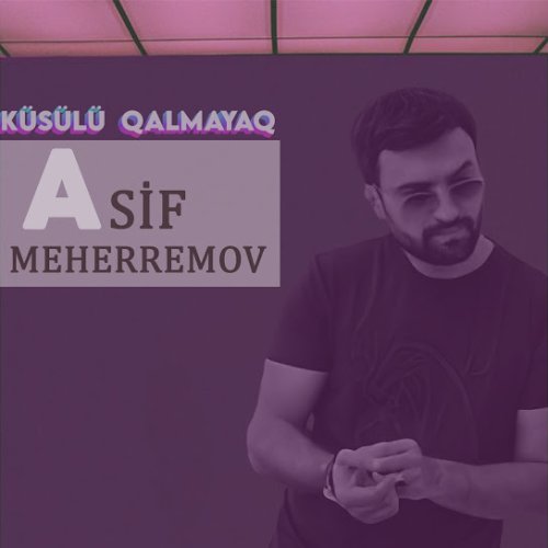Asif Meherremov - Küsülü Qalmayaq
