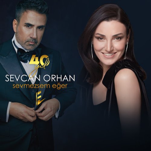 Sevcan Orhan - Sevmezsem Eğer (40 Yıl)