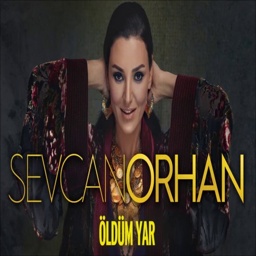 Sevcan Orhan - Öldüm Yar