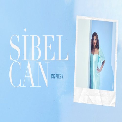 Sibel Can - Takiptesin