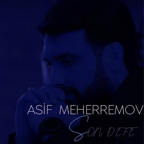 Asif Meherremov - Son Defe