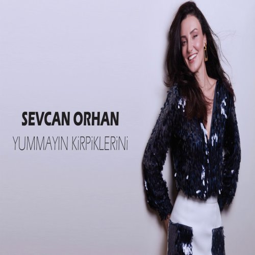 Sevcan Orhan - Yummayın Kirpiklerini