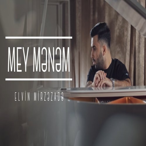 Elvin Mirzezade - Mey Mənəm