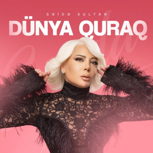 Səidə Sultan - Dünya Quraq