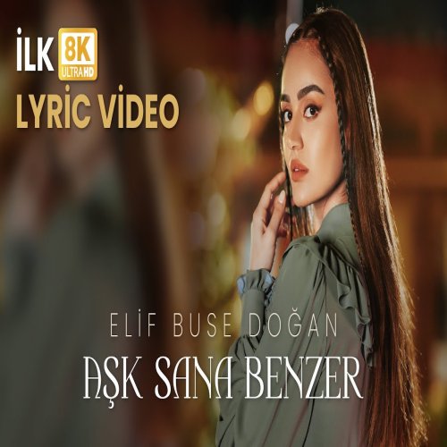 Elif Buse Doğan - Aşk Sana Benzer