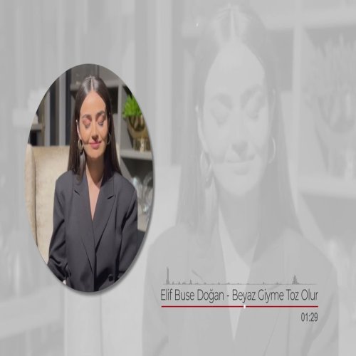 Elif Buse Doğan - Beyaz Giyme Toz Olur