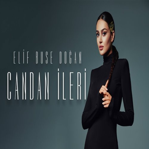 Elif Buse Doğan - Candan İleri