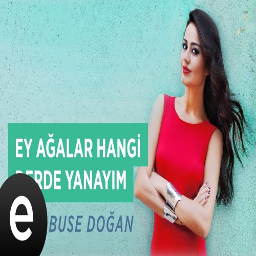 Elif Buse Doğan - Ey Ağalar Hangi Derde Yanayım