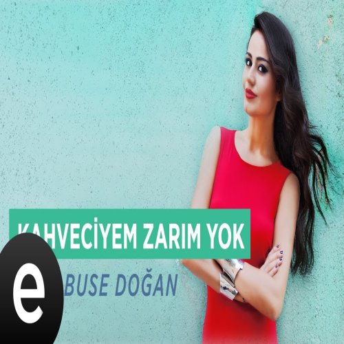 Elif Buse Doğan - Kahveciyem Zarım Yok