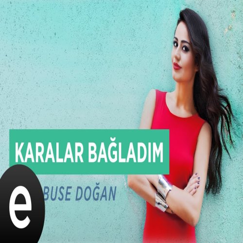 Elif Buse Doğan - Karalar Bağladım