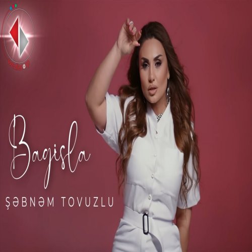Şebnem Tovuzlu - Bağışla