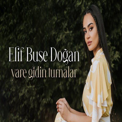 Elif Buse Doğan - Yare Gidin Turnalar
