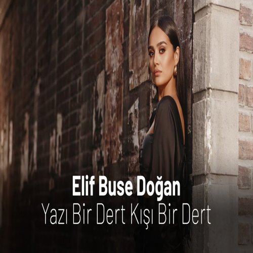 Elif Buse Doğan - Yazı Bir Dert Kışı Bir Dert