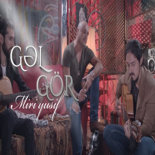 Miri Yusif - Gəl, Gör Miri Yusif - Gəl, Gör