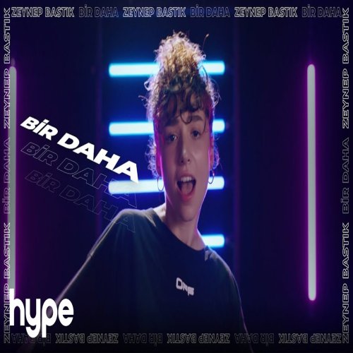 Zeynep Bastık - BIR DAHA