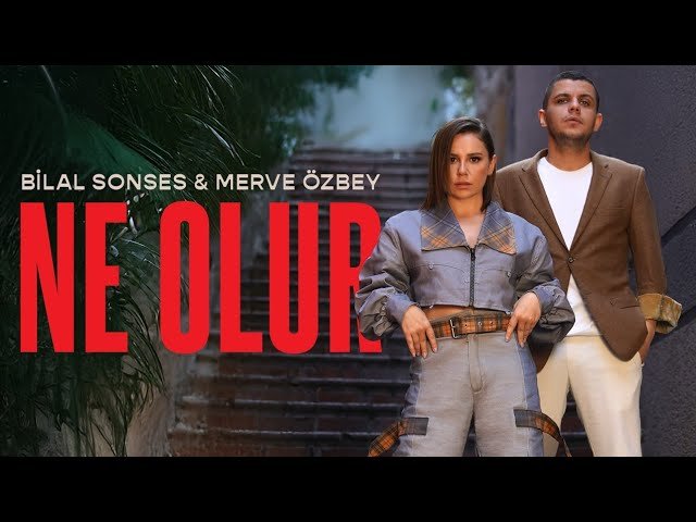 Bilal Sonses,Merve Özbey - Ne Olur