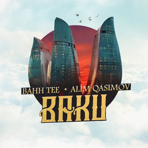 Bahh Tee,Alim Qasimov - Baku