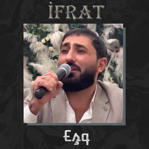 İfrat - Eşq