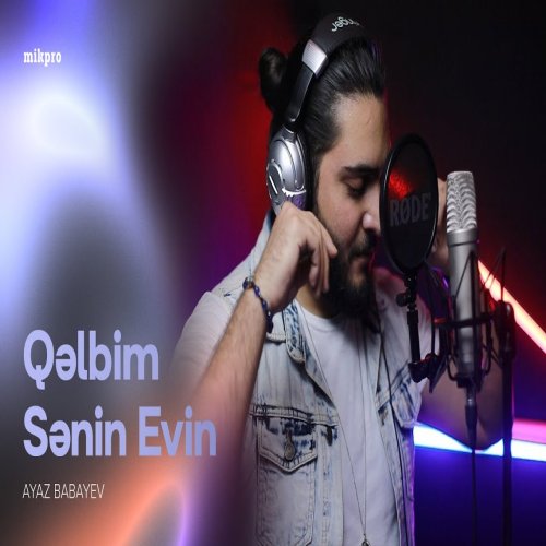 Ayaz Babayev - Qəlbim Sənin Evin