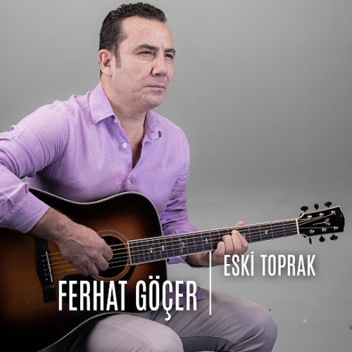 Ferhat Göçer - Eski Toprak