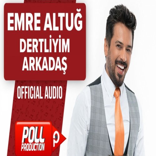 Emre Altuğ - Dertliyim Arkadaş