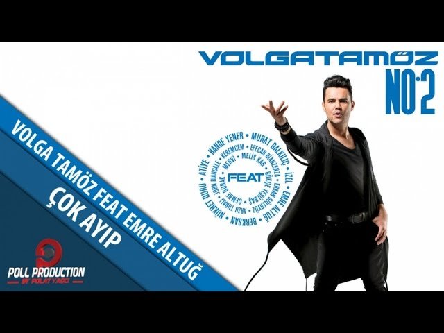 Volga Tamöz,Emre Altuğ - Çok Ayıp