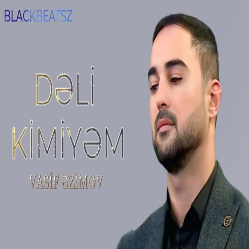 Vasif Azimov - Deli Kimiyem