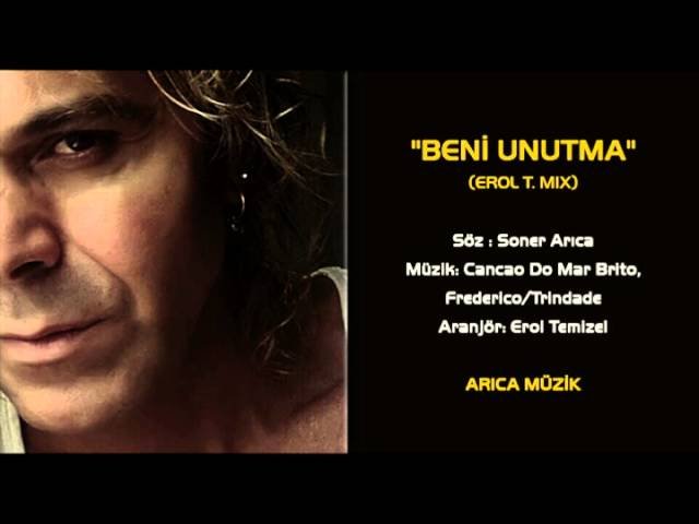 Soner Arıca - Beni Unutma (Remix) Soner Arıca - Beni Unutma (Remix)