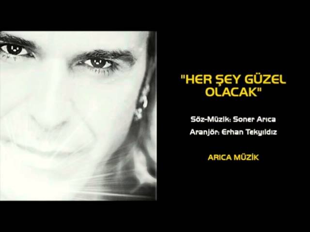 Soner Arıca - Her Şey Güzel Olacak