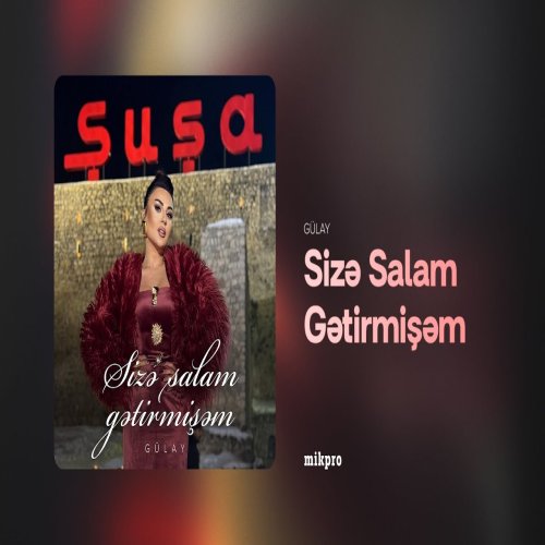 Gülay Zeynallı - Sizə Salam Gətirmişəm