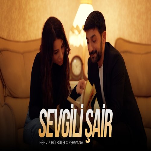 Pərviz BülBülə,Pərvanə - Sevgili Şair