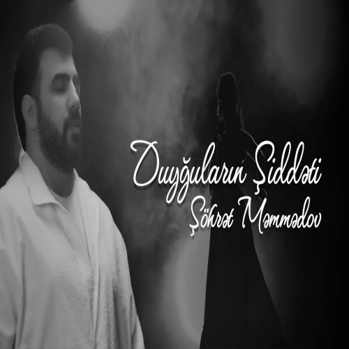 Şöhret Memmedov - Duyguların Şiddeti