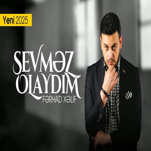Ferhad Xelif - Sevmez Olaydim