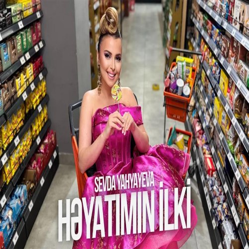 Sevda Yahyayeva - Həyatımın İlki